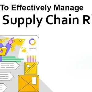Navigating China Sourcing: How to Effectively Manage Supply Chain Risks